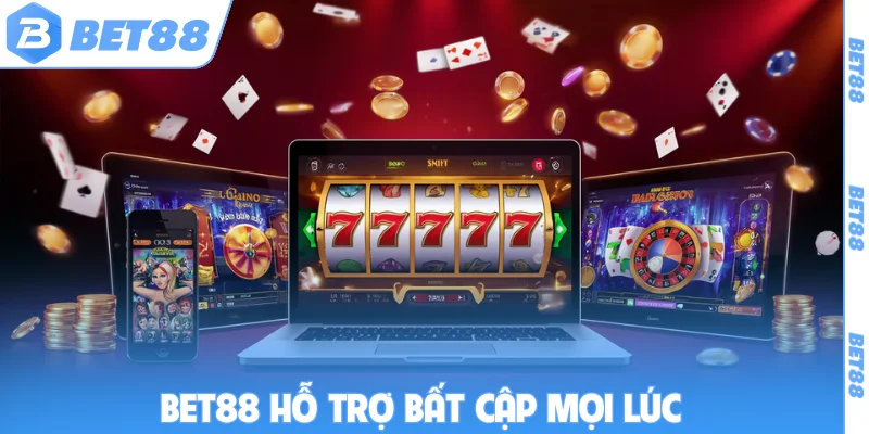 BET88 hỗ trợ bất cập mọi lúc