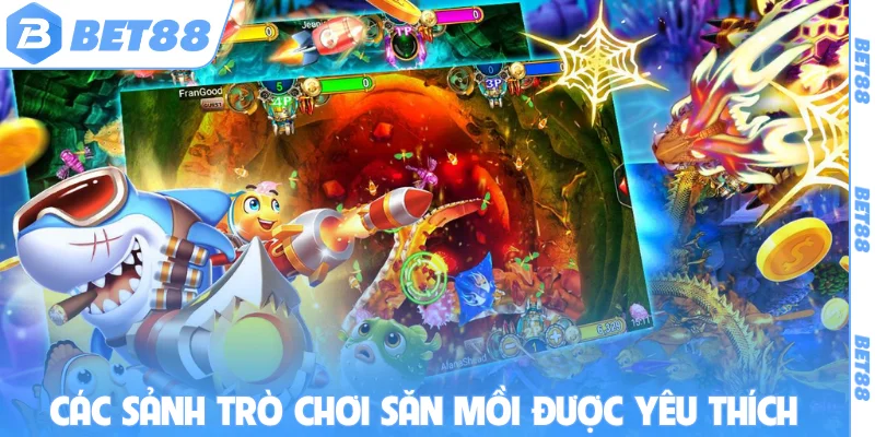 Các sảnh trò chơi săn mồi được yêu thích