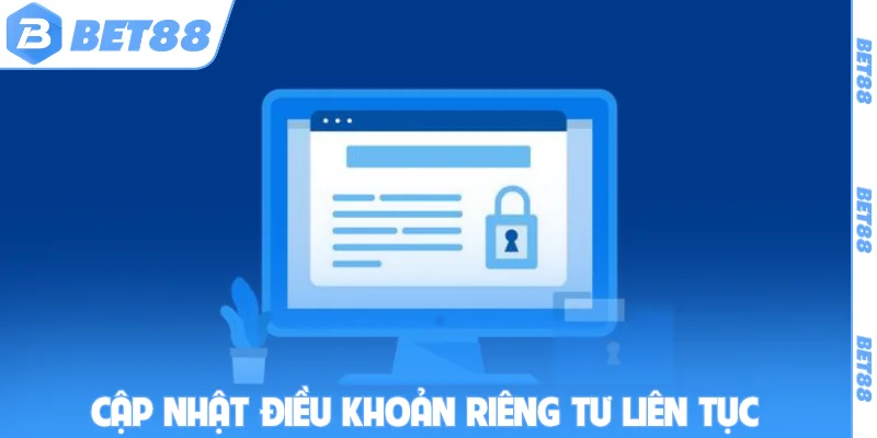 Cập nhật điều khoản riêng tư liên tục