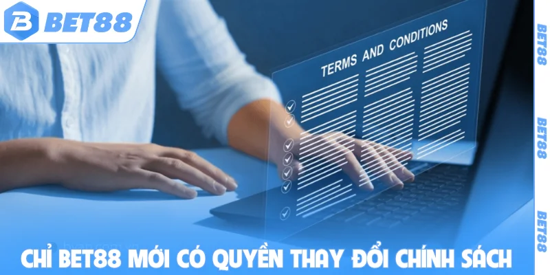 Chỉ BET88 mới có quyền thay đổi chính sách