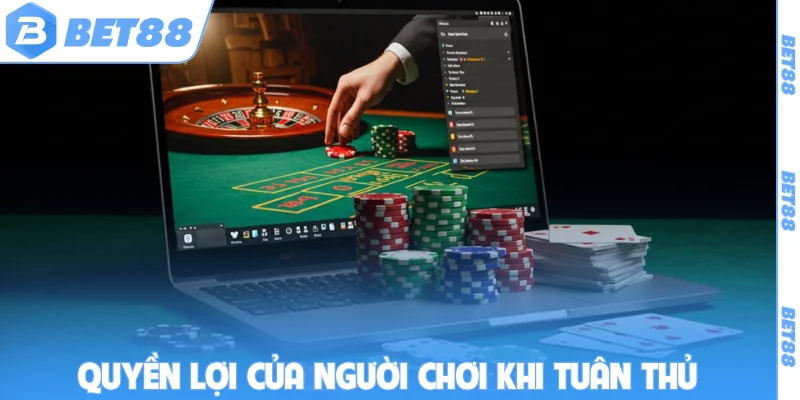 Quyền lợi của người chơi khi tuân thủ