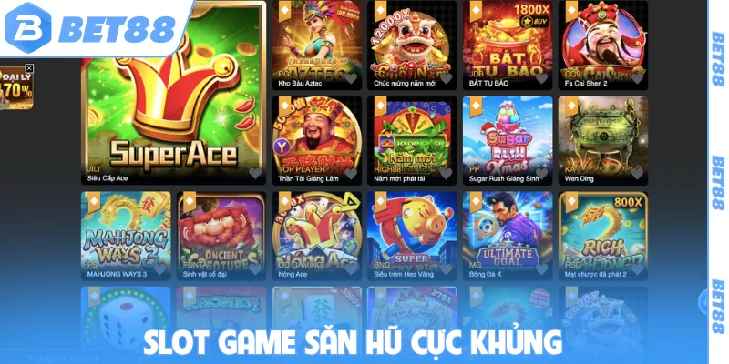 Slot game săn hũ cực khủng