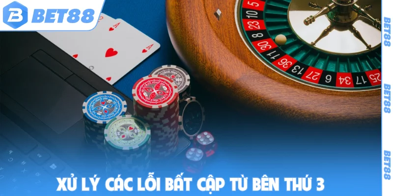 Xử lý các lỗi bất cập từ bên thứ 3